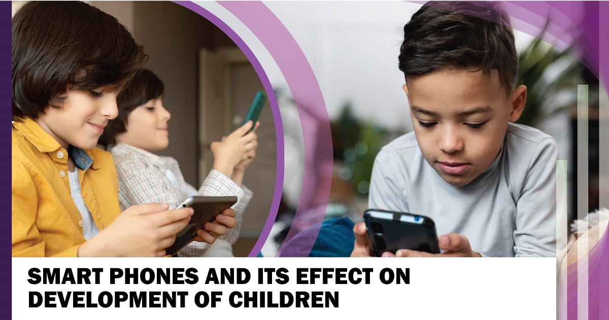 Smart Phones and Its Effect on Development of Children