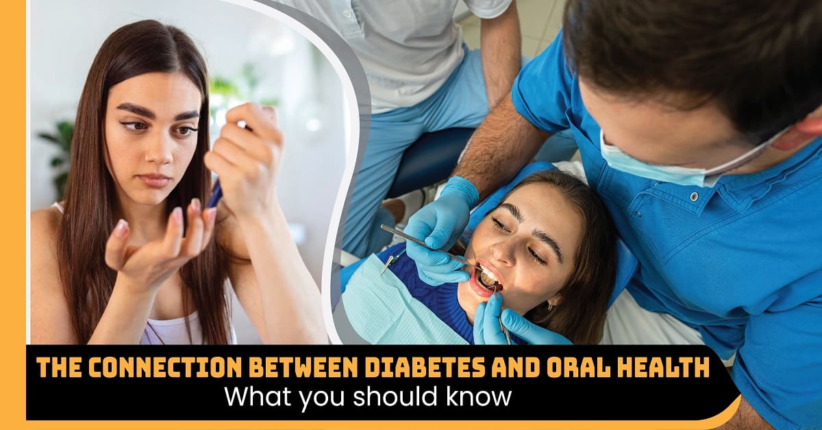 The Connection Between Diabetes and Oral Health: What You Should Know