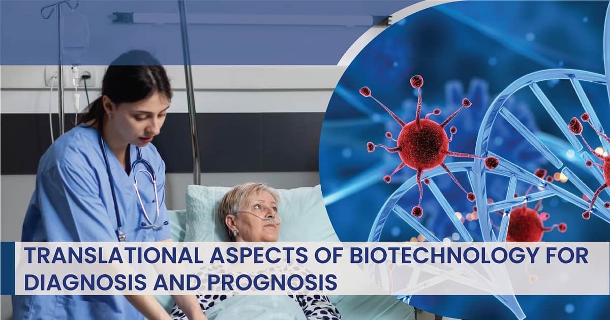 Translational Aspects of Biotechnology for Diagnosis and Prognosis