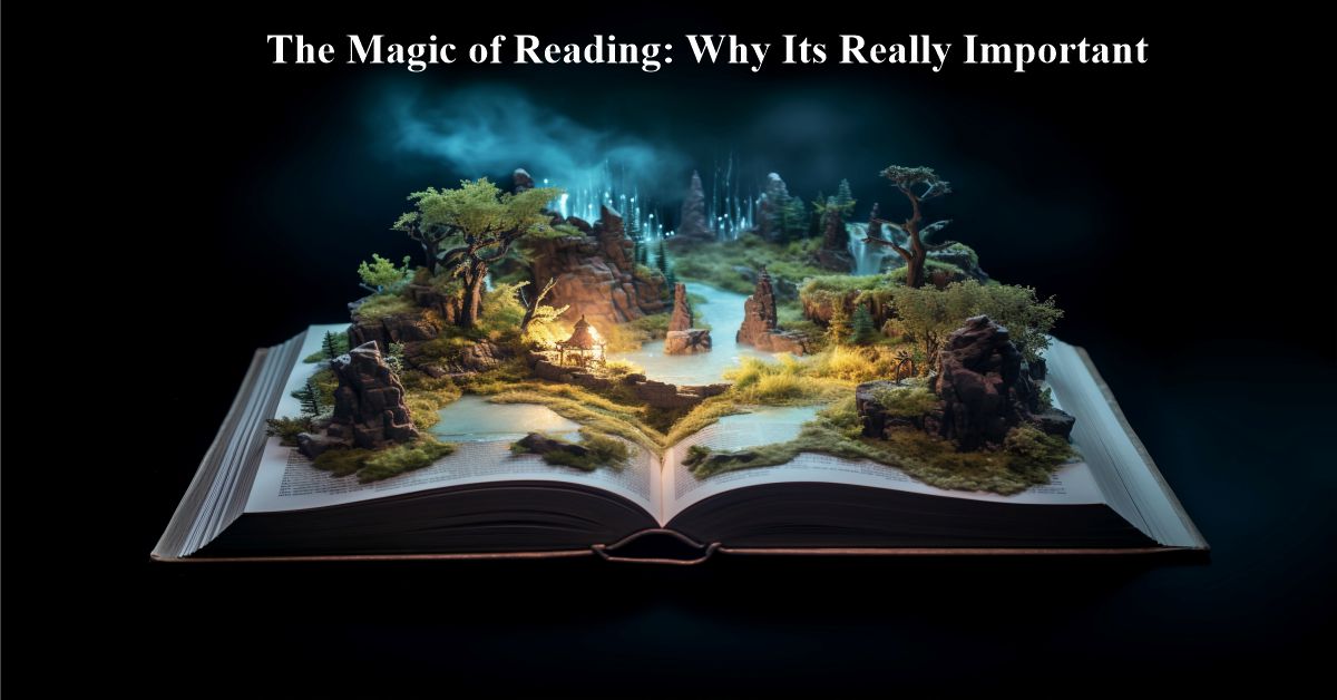 The Magic of Reading: Why It