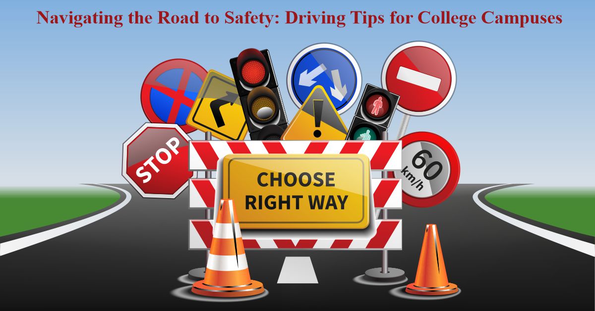 Navigating the Road to Safety: Driving Tips for College Campuses