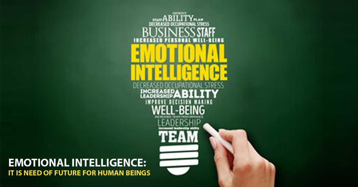 Emotional Intelligence: It Is Need of Future for Human Being