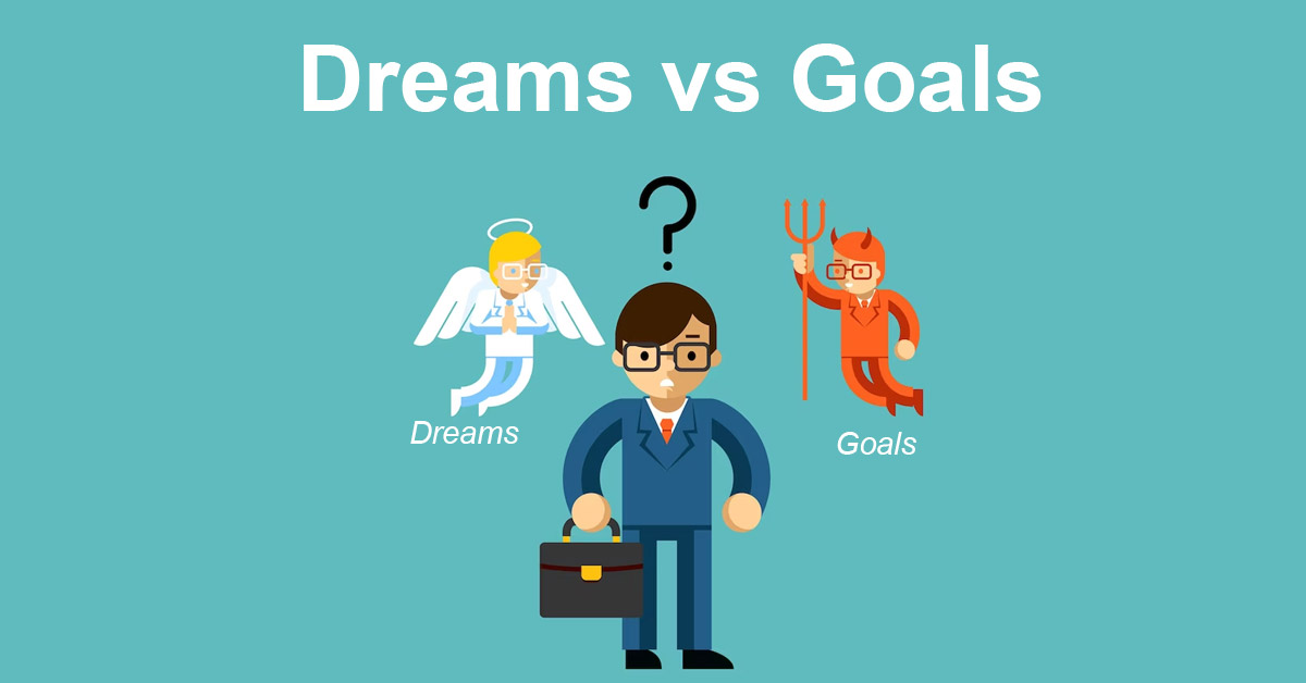 Dreams vs Goals
