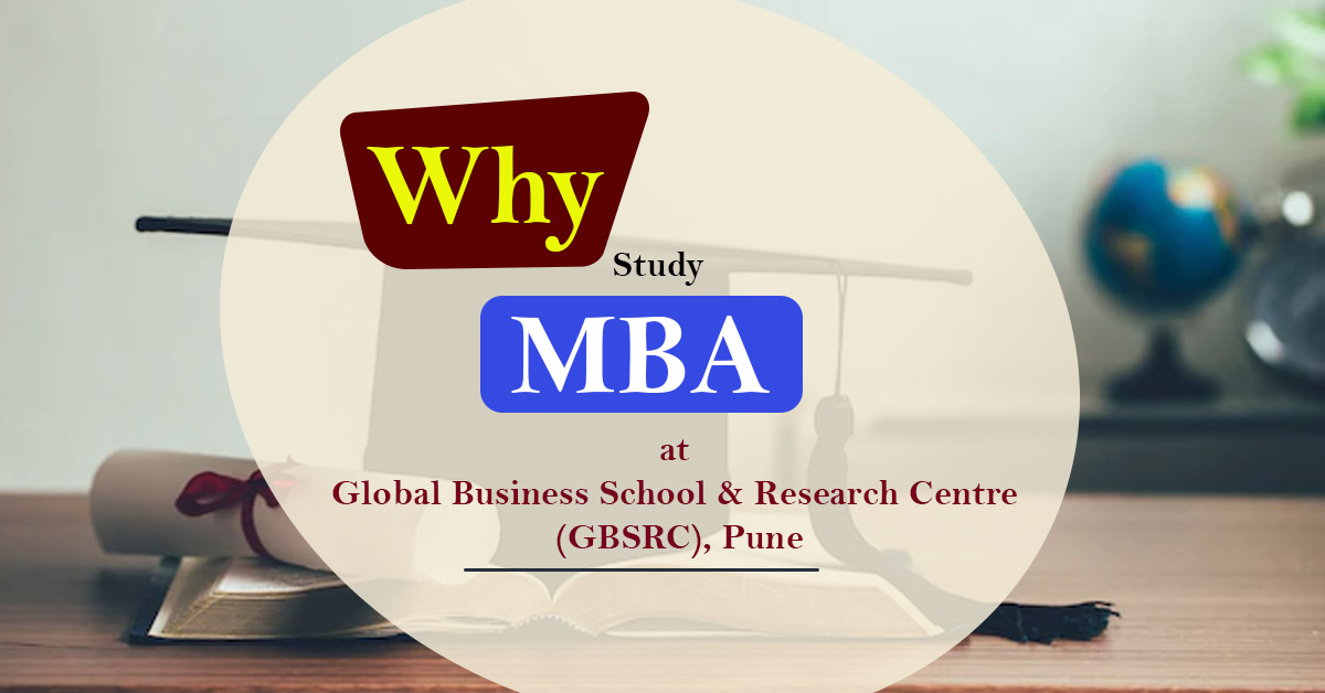 Why Study MBA at Global Business School & Research Centre (GBSRC), Pune