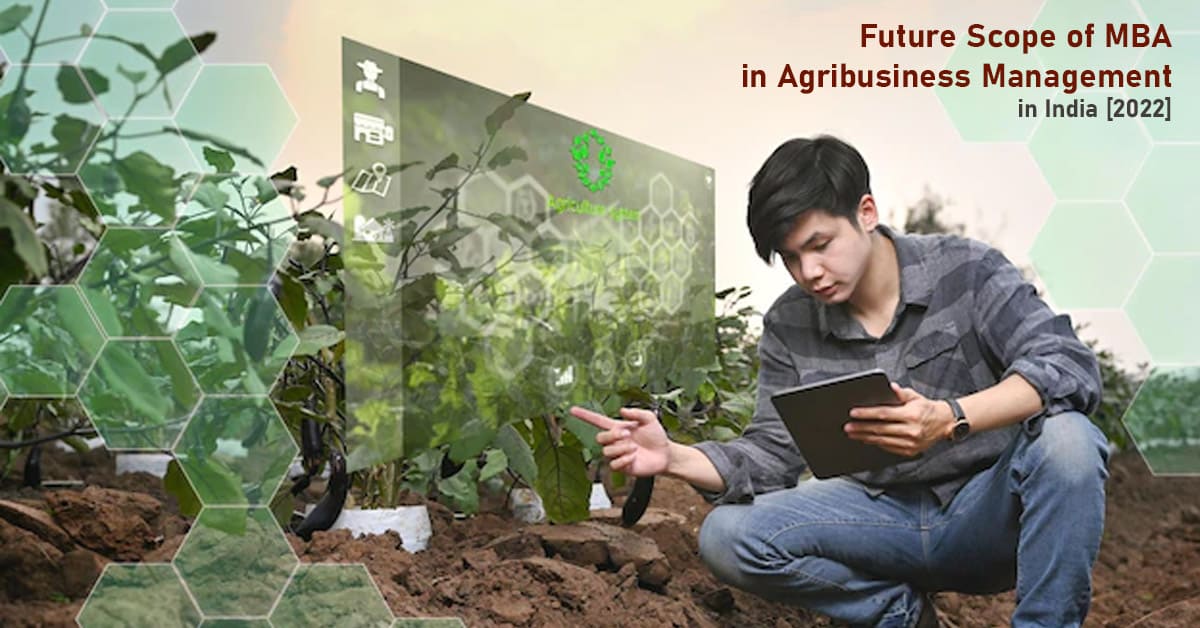 Future Scope of MBA in Agribusiness Management in India [2022]