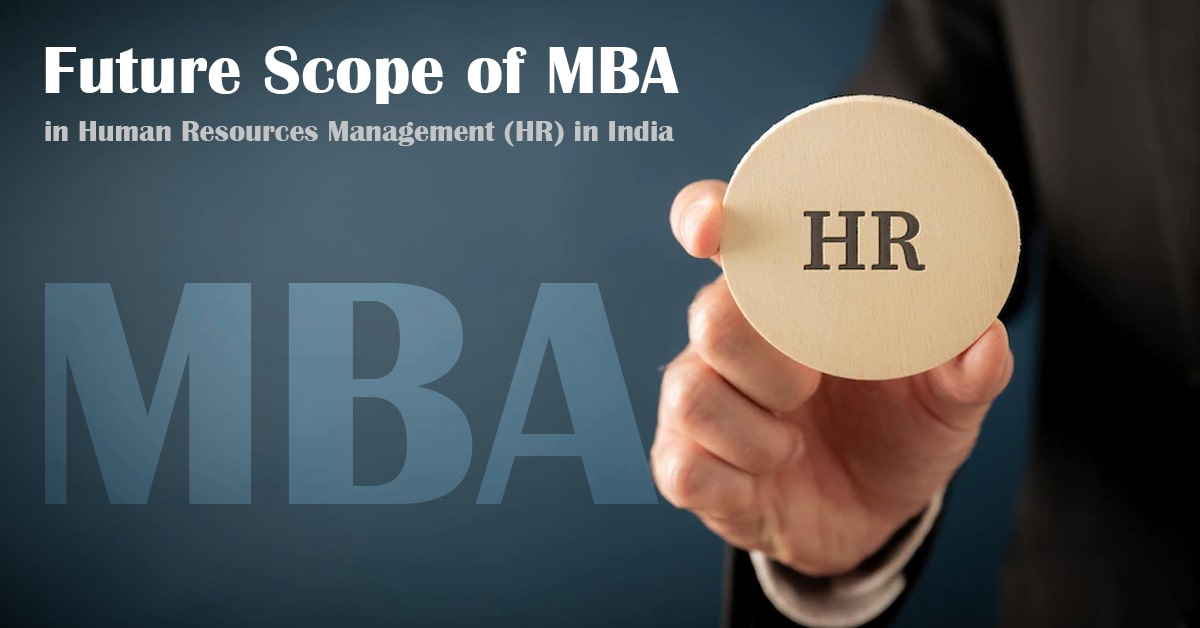 Future Scope of MBA in Human Resources Management (HR) in India