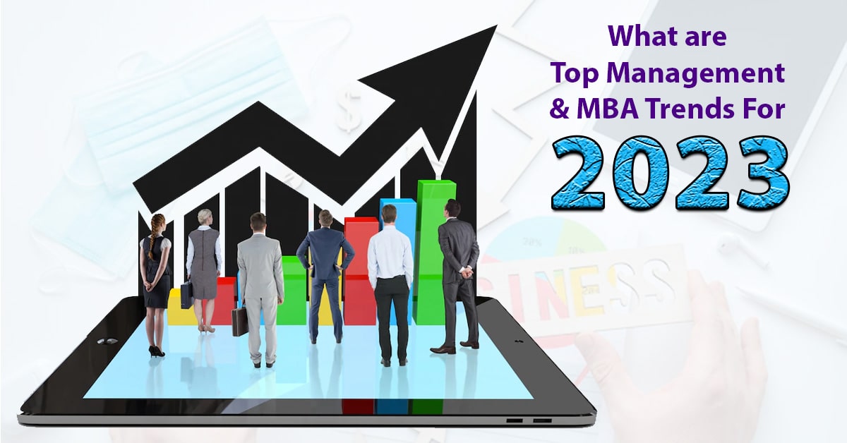 What Are Top Management & MBA Trends for 2023?