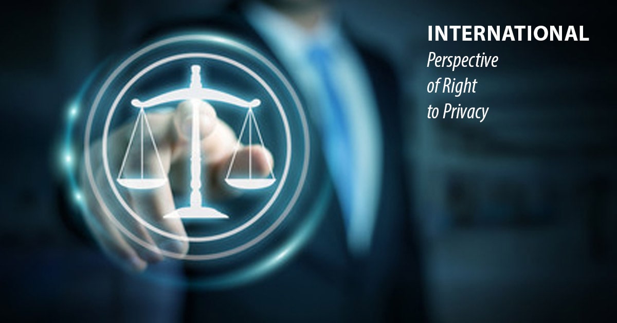 International Perspective of Right to Privacy