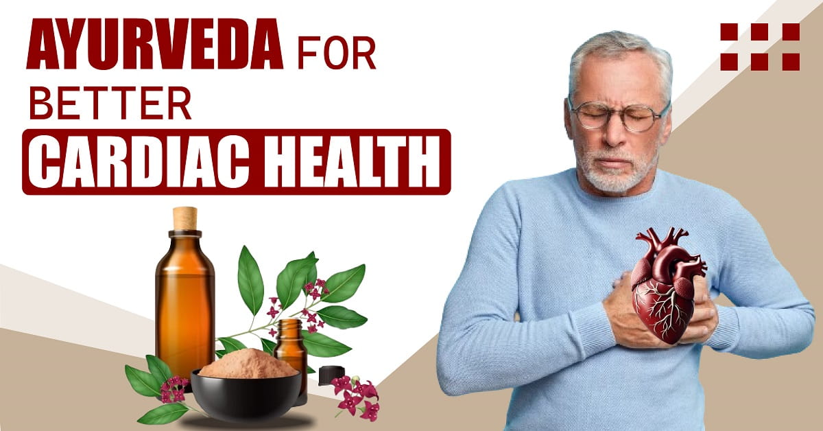 Ayurveda for Better Cardiac Health