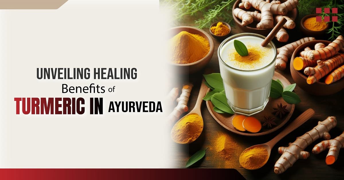 Unveiling Healing Benefits of Turmeric in Ayurveda