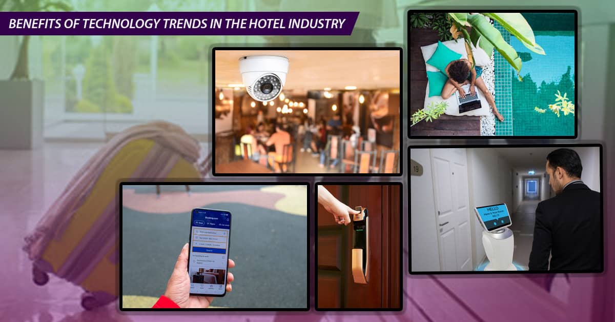 Benefits of Technology Trends in the Hotel Industry