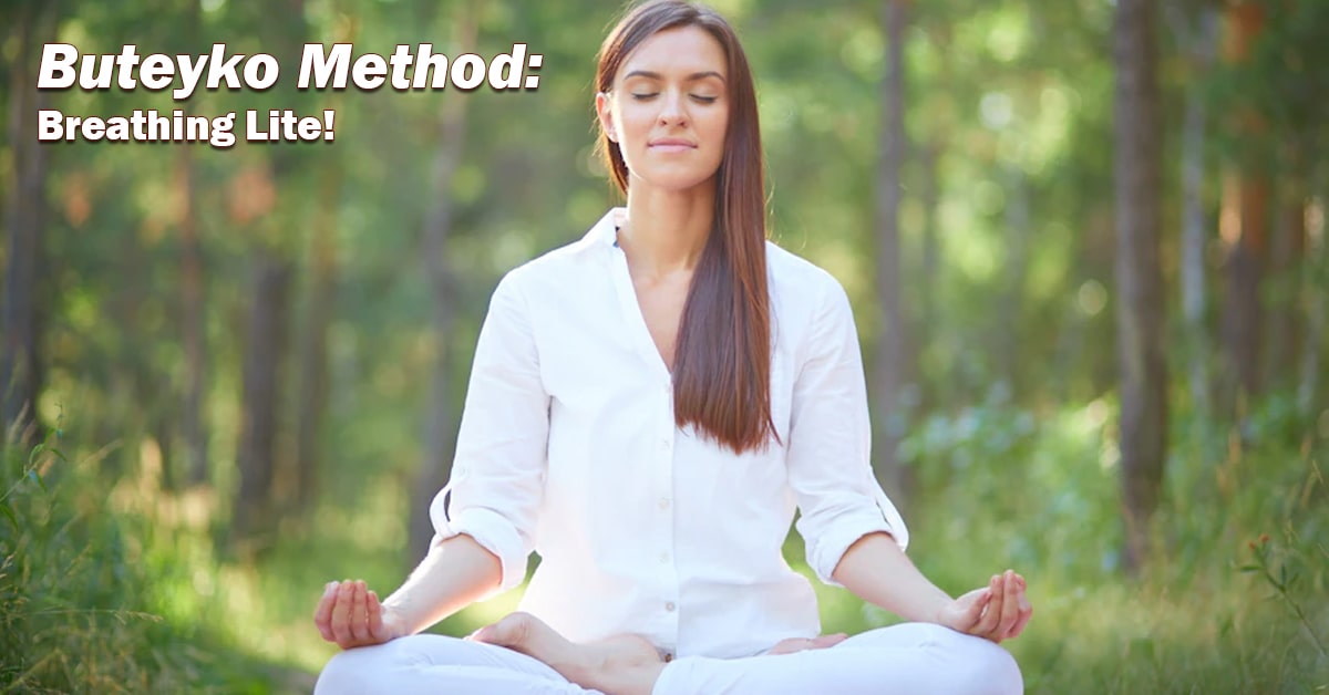 Buteyko Method: Breathing Lite!