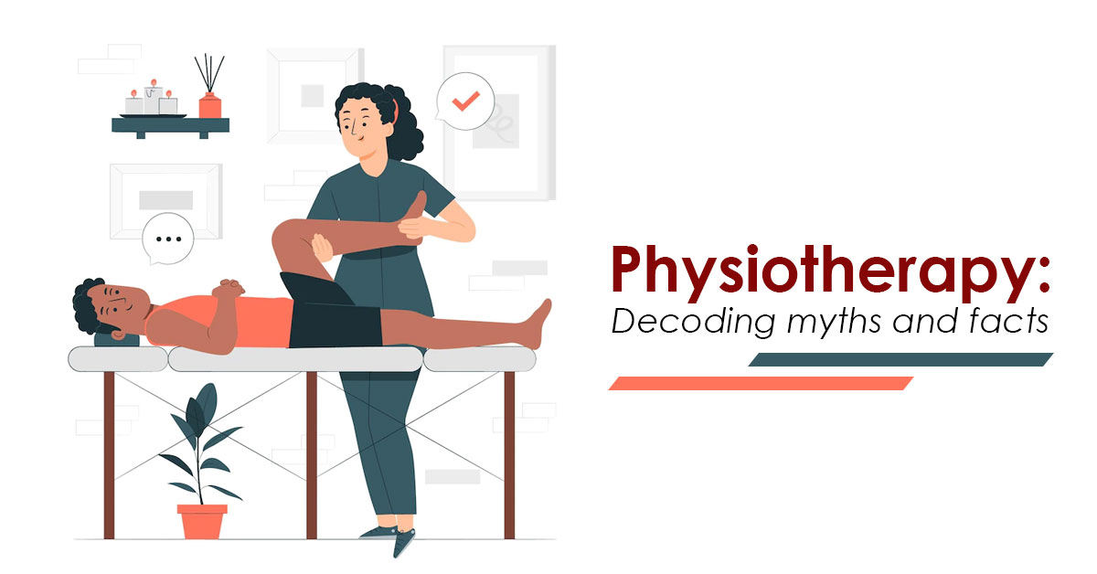 Physiotherapy: Decoding Myths and Facts