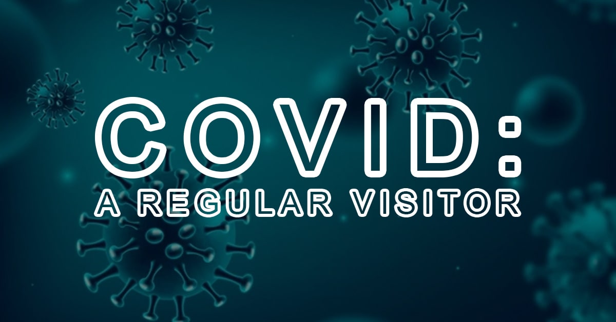 Covid: a Regular Visitor