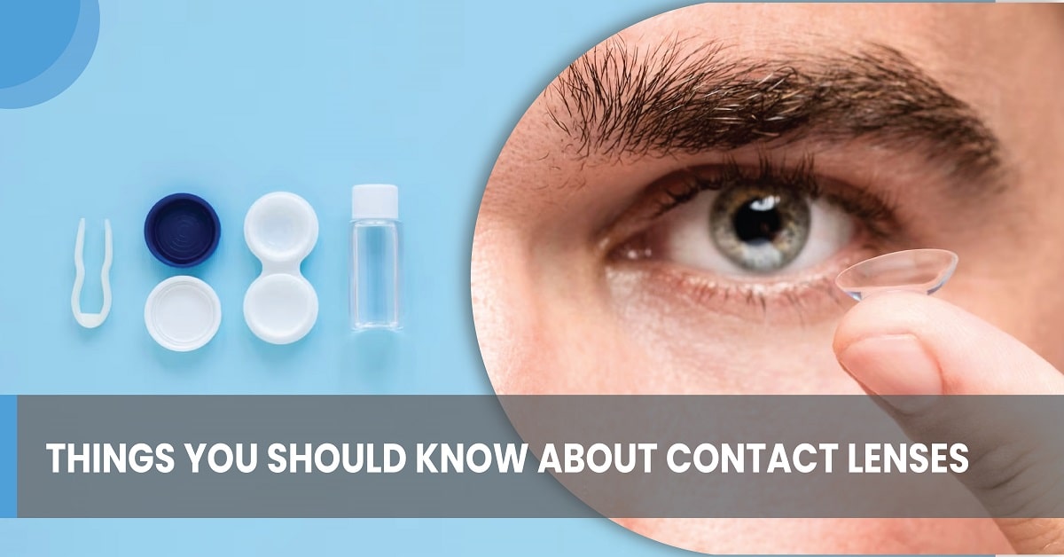 Things You Should Know About Contact Lenses