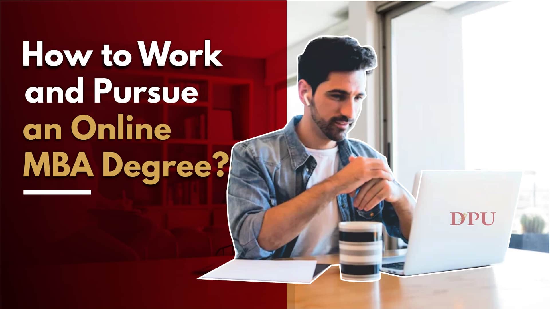 How to Work and Pursue an Online MBA Degree?