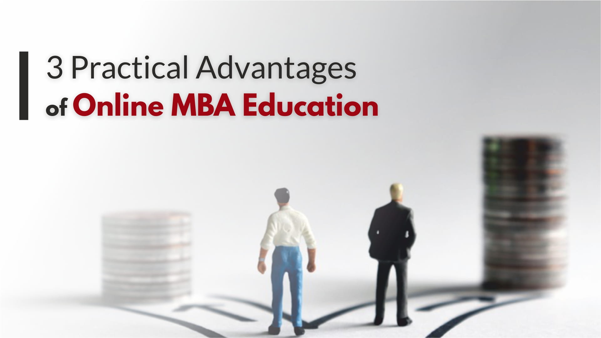 3 Practical Advantages of Online MBA Education: Benefits of Taking Online MBA Program