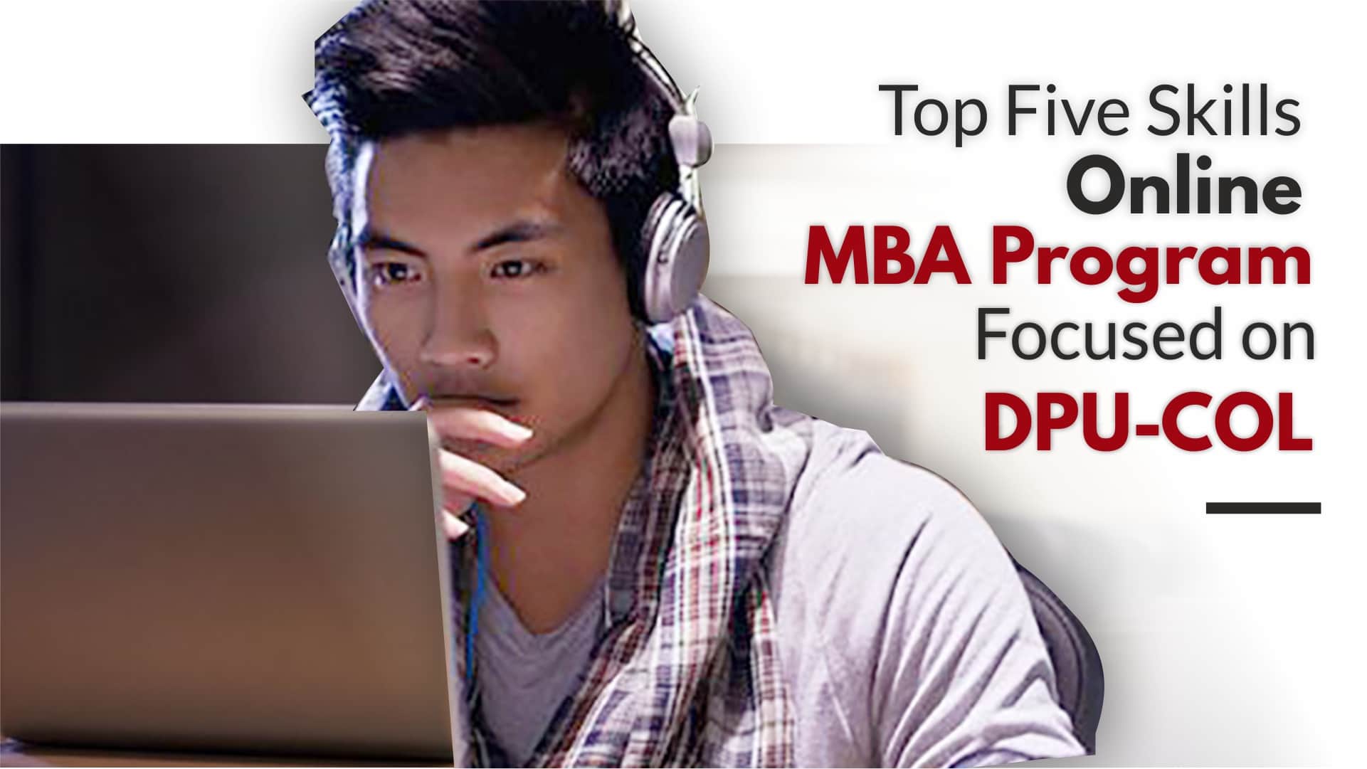 Top Five Skills Online MBA Program Focused on DPU-COL