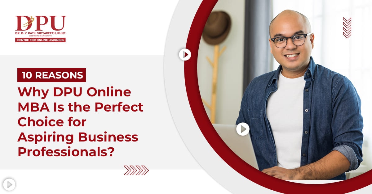 10 Reasons Why DPU Online MBA Is the Perfect Choice for Aspiring Business Professionals? 