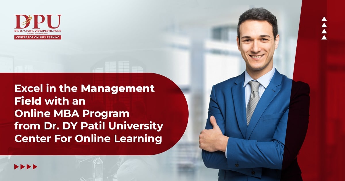 Excel in the Management Field With an Online MBA Program From Dr. D. Y. Patil University - Center for Online Learning