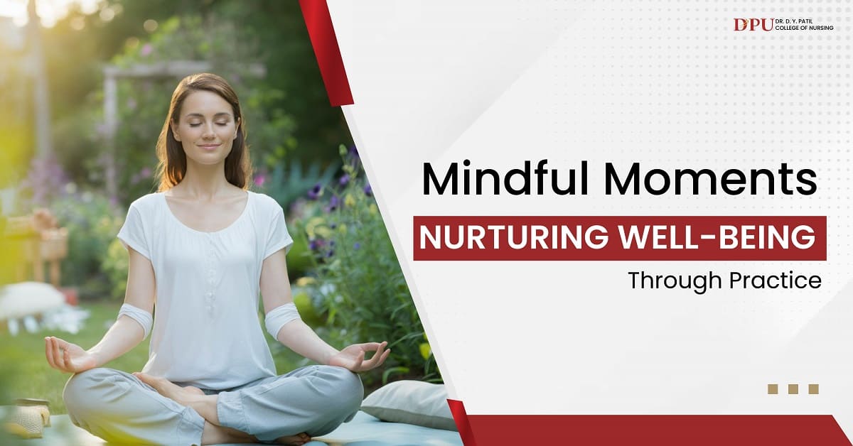 Mindful Moments: Nurturing Well-being Through Practice