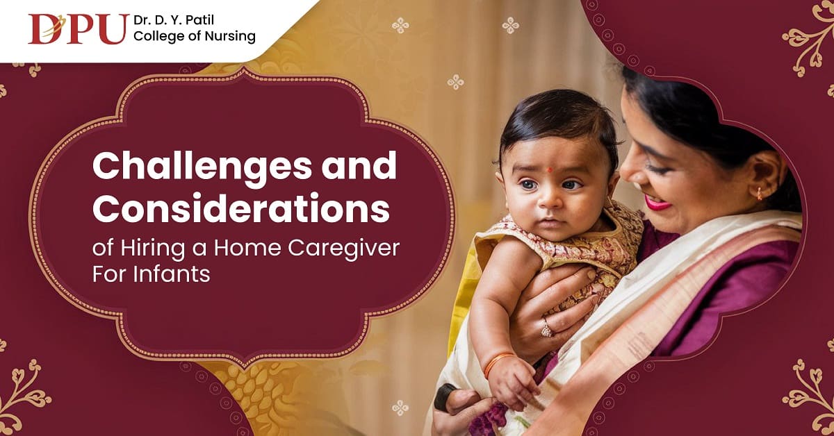 Challenges and Considerations of Hiring a Home Caregiver for Infants