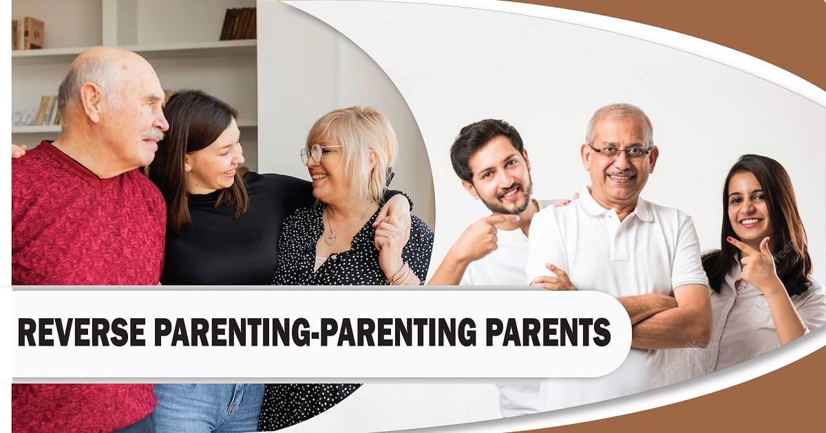 Reverse Parenting-parenting Parents