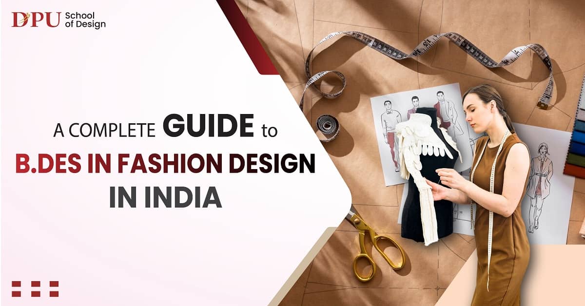 A Complete Guide to B.Des in Fashion Design in India