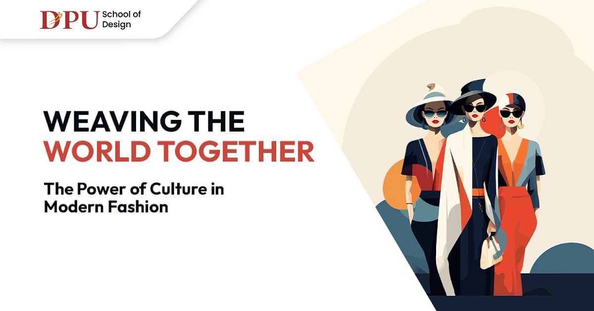 Weaving the World Together: The Power of Culture in Modern Fashion