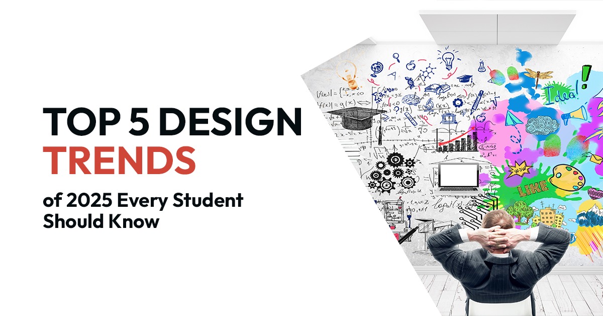 Top 5 Design Trends of 2025 Every Student Should Know