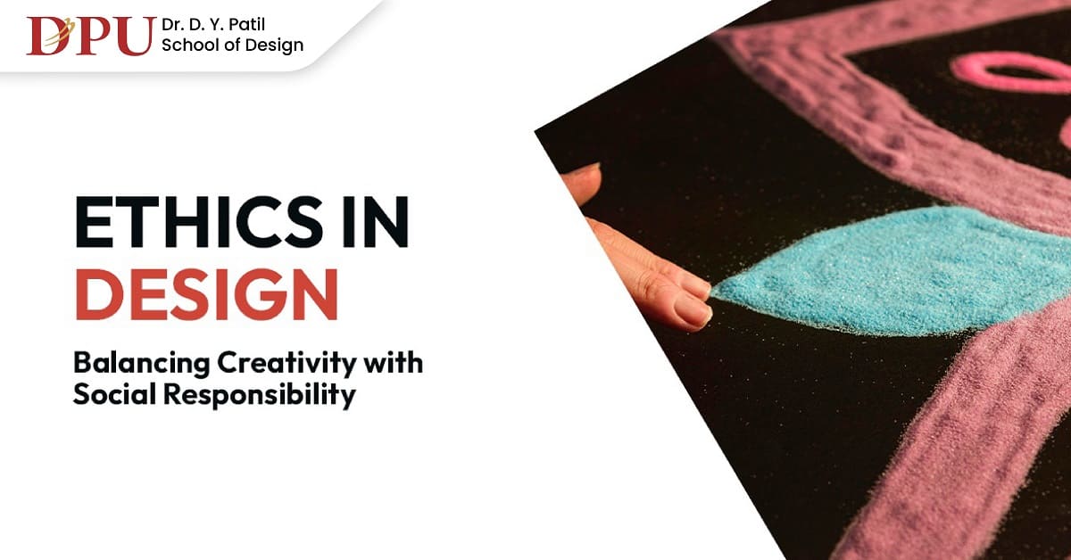 Ethics in Design: Balancing Creativity with Social Responsibility