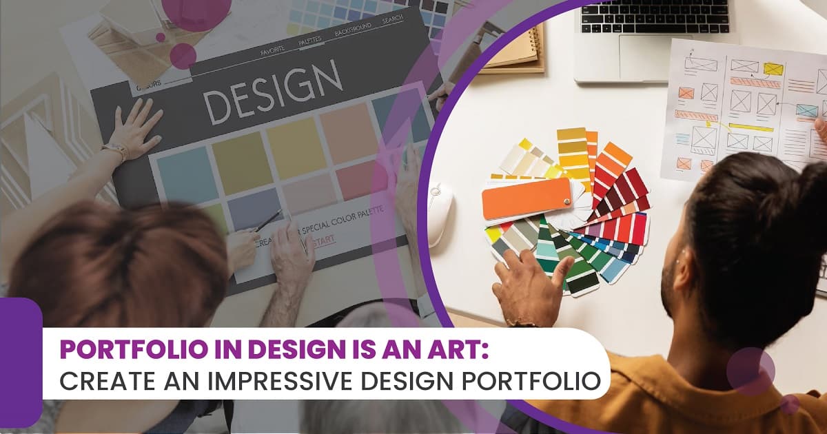 Portfolio in Design is an Art: How to Create an Impressive Design Portfolio