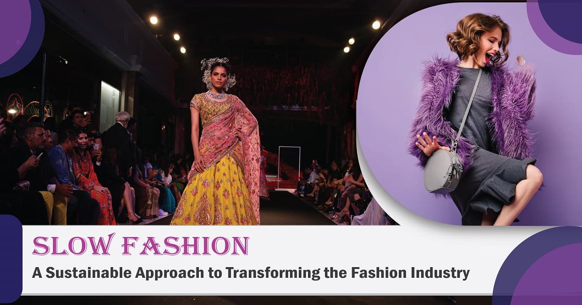 Slow Fashion: A Sustainable Approach to Transforming the Fashion Industry