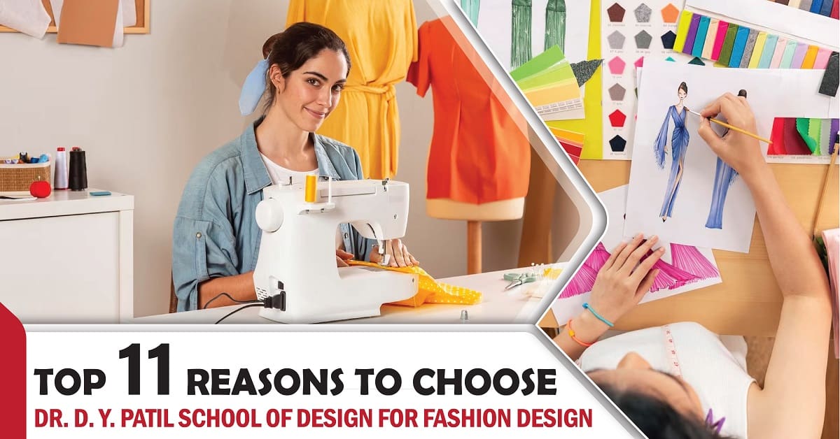 Top 11 Reasons to Choose Dr. D. Y. Patil School of Design for Fashion Design