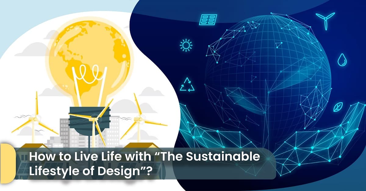 How to Live Life With “the Sustainable Lifestyle of Design”? (Part 2)