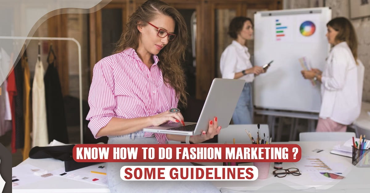 Know How to Do Fashion Marketing? Some Guidelines