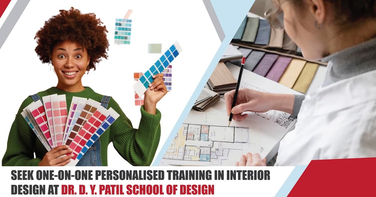 Seek One-on-One Personalised Training in Interior Design at Dr. D. Y. Patil School of Design