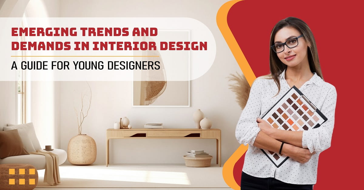 Emerging Trends and Demands in Interior Design: a Guide for Young Designers