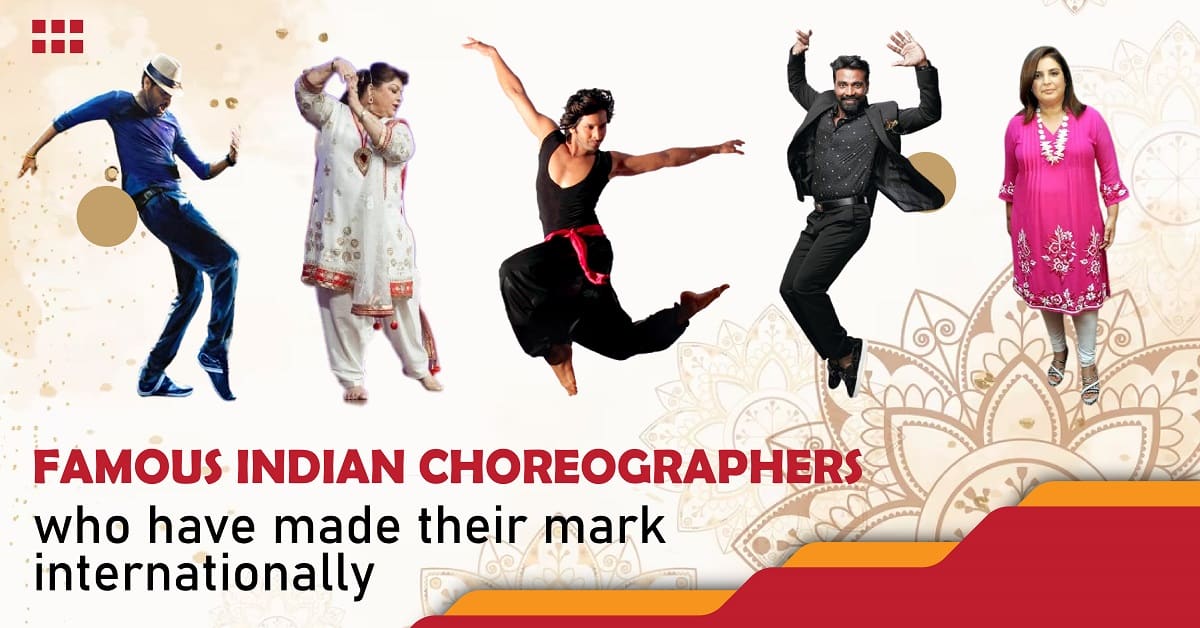Famous Indian Choreographers Who Have Made Their Mark Internationally