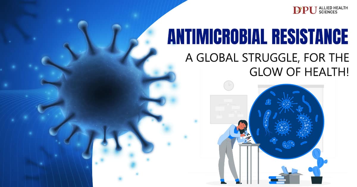Antimicrobial Resistance: a Global Struggle, for the Glow of Health!