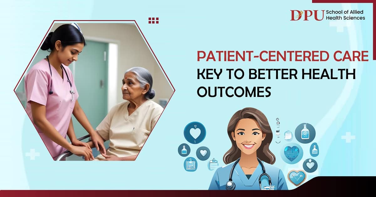 Patient-Centered Care: Key to Better Health Outcomes