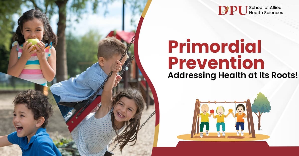 Primordial Prevention: Addressing Health at Its Roots!