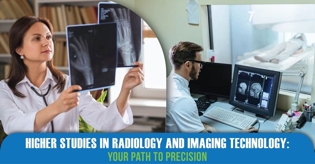 Higher Studies in Radiology and Imaging Technology: Your Path to Precision