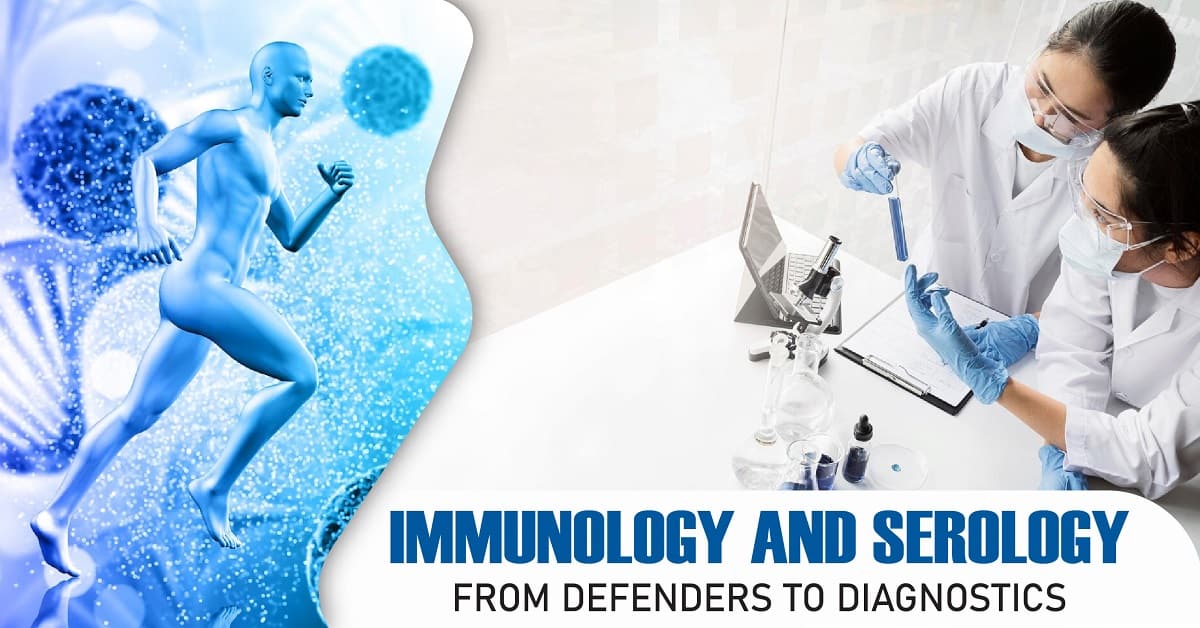 Immunology and Serology - From Defenders to Diagnostics