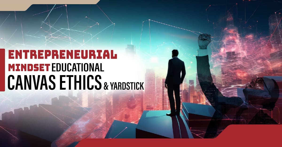 Entrepreneurial Mindset: Educational Canvas Ethics & Yardstick