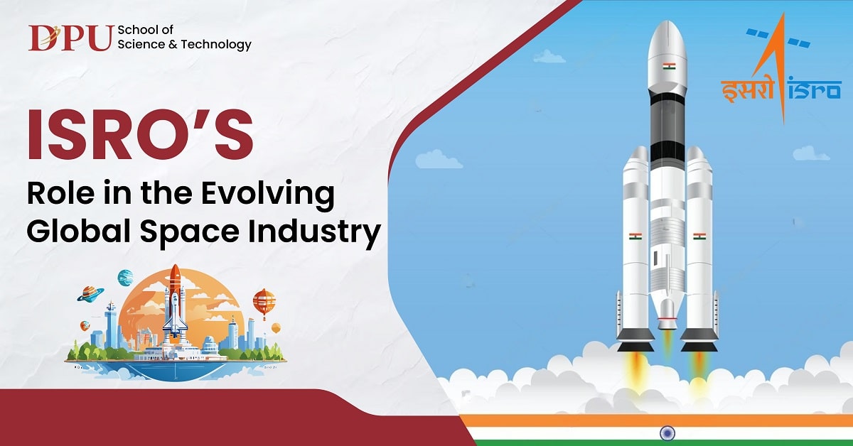 ISRO’s Role in the Evolving Global Space Industry