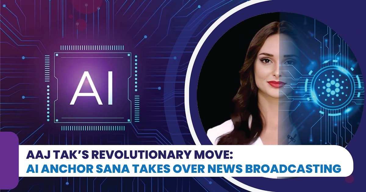 Aaj Tak's Revolutionary Move: AI Anchor Sana Takes Over News Broadcasting