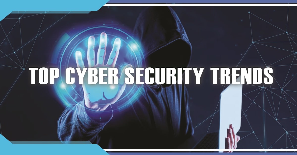 Top Cyber Security Trends