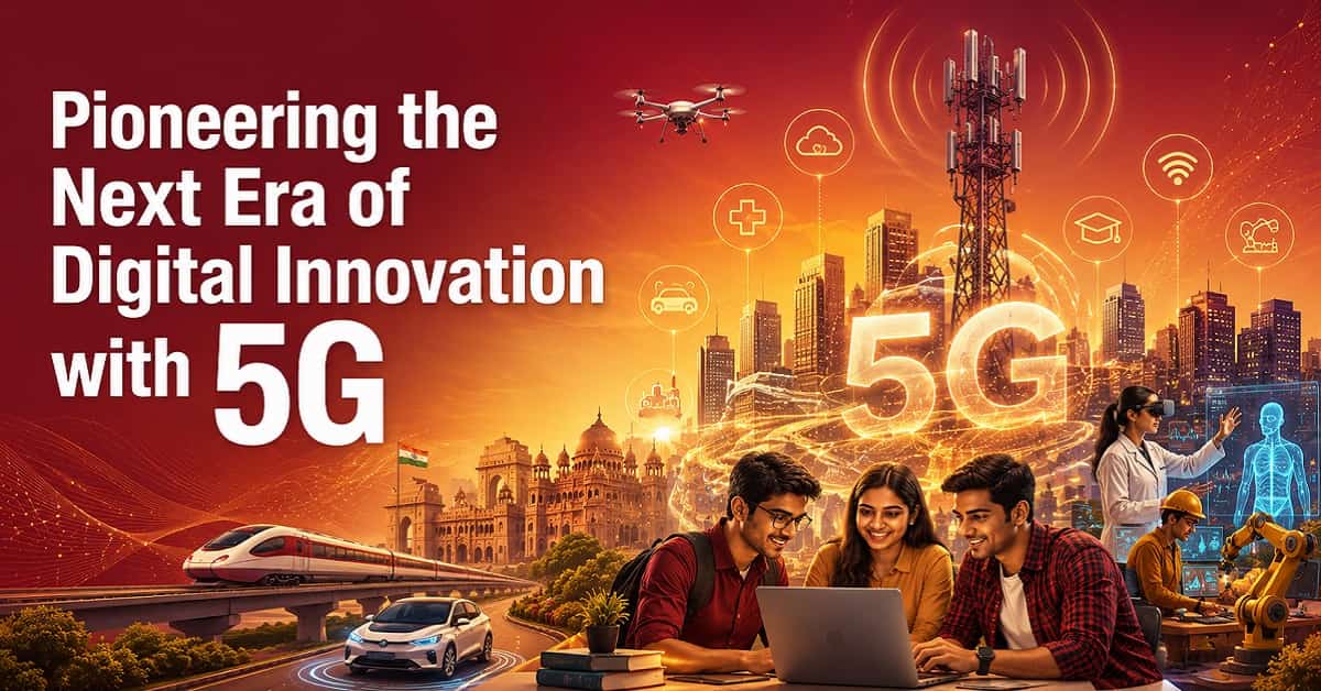 Pioneering the Next Era of Digital Innovation with 5G