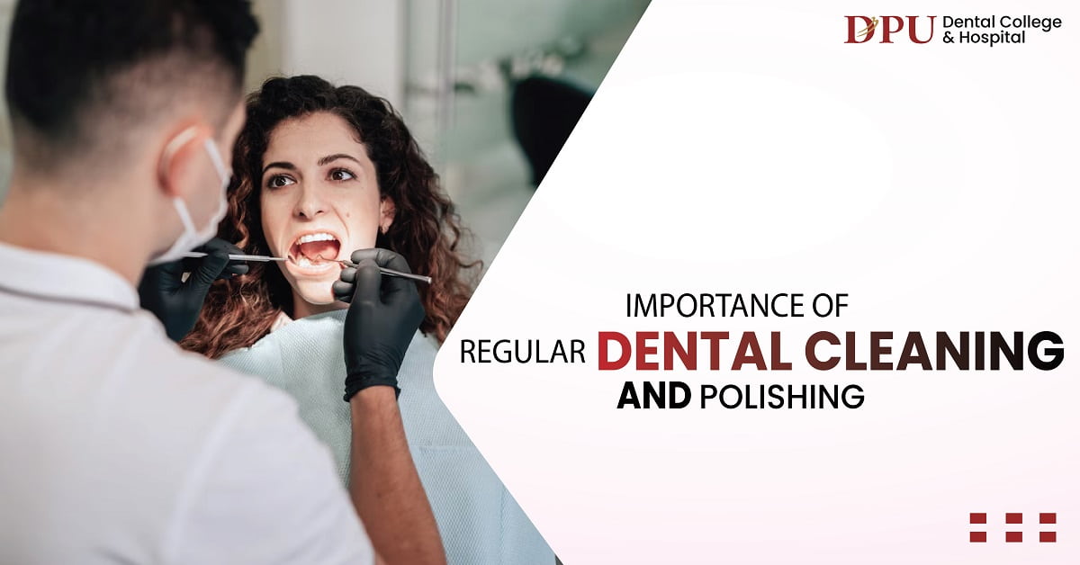 Importance of Regular Dental Cleaning and Polishing